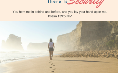 Day 2- In God’s Presence there is Security